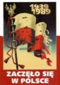 Zaczęło się w Polsce 1939-1989 - praca zbiorowa