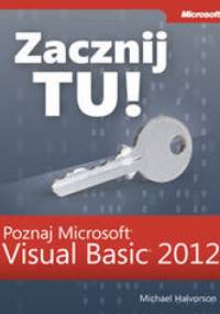 Zacznij Tu! Poznaj Microsoft Visual Basic 2012 - Halvorson Michael