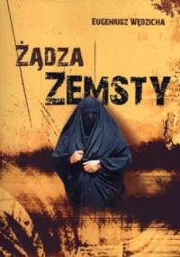 Żądza zemsty - Eugeniusz Wędzicha