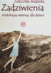 Zadziwienia. Antologia wierszy dla dzieci - Zofia Olek-Redlarska