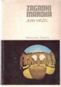 Zagadki Maroka - Jean Mazel