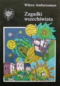 Zagadki wszechświata - Wiktor Ambarcumian