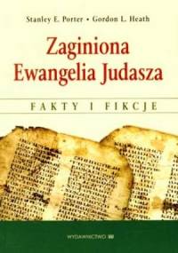 Zaginiona Ewangelia Judasza - Stanley E. Porter, Gordon L. Heath