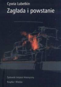 Zagłada i powstanie - Cywia Lubetkin