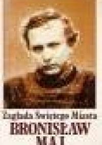 Zagłada Świętego Miasta - Bronisław Maj