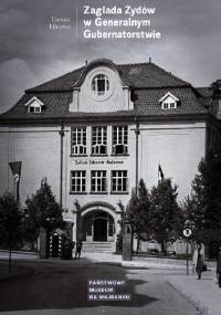 Zagłada Żydów w Generalnym Gubernatorstwie - Dariusz Libionka