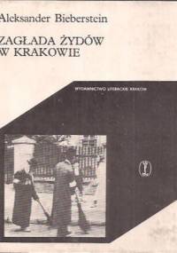Zagłada Żydów w Krakowie - Aleksander Bieberstein