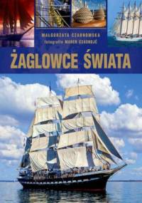 Żaglowce świata - Czarnomska Małgorzata
