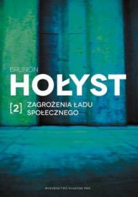 Zagrożenia ładu społecznego. Tom 2 - Brunon Hołyst