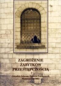 Zagrożenie zabytków przestępczością - praca zbiorowa, Piotr Ogrodzki