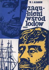 Zagubieni wśród lodów - W.I. Albanow