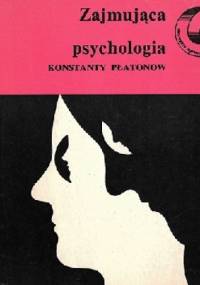 Zajmująca psychologia - Konstanty Płatonow