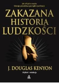 Zakazana historia ludzkości - J. Douglas Kenyon