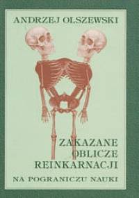 zakazane oblicze reinkarnacji - Andrzej Olszewski