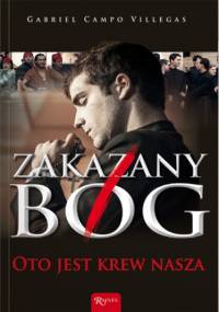 Zakazany Bóg. Oto jest krew nasza - Campo Villegas Gabriel