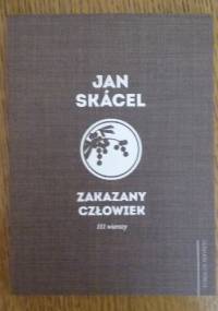 Zakazany człowiek - Jan Skácel