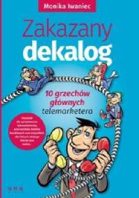 Zakazany dekalog 10 grzechów głównych telemarketera - Monika Iwaniec