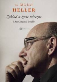 Zakład o życie wieczne i inne kazania krótkie - Michał Heller