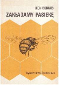 Zakładamy pasiekę - Leon Bornus
