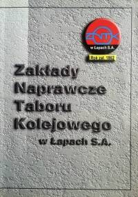 Zakłady Naprawcze Taboru Kolejowego w Łapach S.A. - Marian Olechnowicz