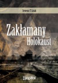 Zakłamany Holokast - Ireneusz Lisiak