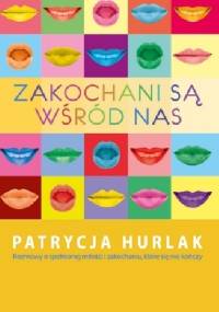 Zakochani są wśród nas - Patrycja Hurlak