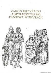 Zakon krzyżacki a społeczeństwo państwa w Prusach - praca zbiorowa