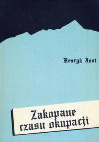 Zakopane czasu okupacji - Henryk Jost