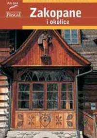 Zakopane i okolice. Przewodnik PASCALA - praca zbiorowa