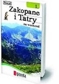 Zakopane i Tatry na weekend. T. 1 - Marek Grocholski, Paweł Grocholski
