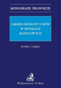 Zakres swobody umów w spółkach handlowych - Tarska Monika