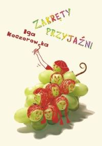 Zakręty przyjaźni - Iga Koczorowska