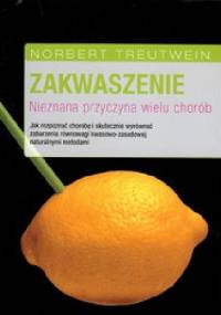 Zakwaszenie Nieznana przyczyna wielu chorób - Norbert Treutwein