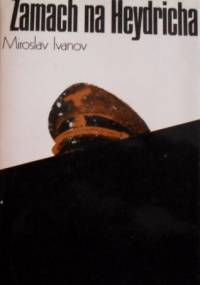 Zamach na Heydricha - Miroslav Ivanov