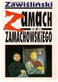 Zamach na Zamachowskiego - Stanisław Zawiśliński