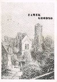 Zamek Grodno - Jan Sakwerda