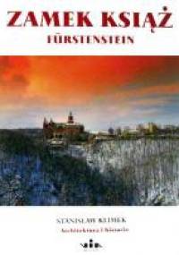 zamek Książ Fürstenstein. Architektura i historia - Stanisław Klimek