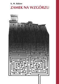 Zamek na wzgórzu - K.M. Bakow