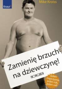 Zamienię brzuch na dziewczynę - Mike Kroiss