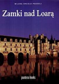 zamki nad Loarą - Milena Pozzoli Ercole