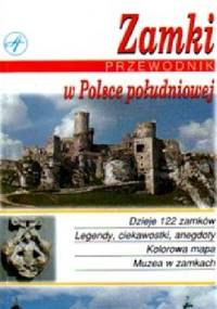 Zamki W Polsce Południowej - Przewodnik - Izabela Tomasz Kaczyńscy
