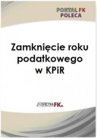 Zamknięcie roku podatkowego w PKPiR - praca zbiorowa