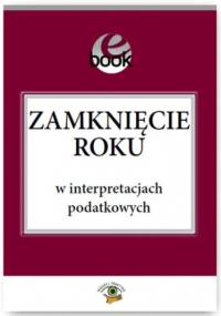 Zamknięcie roku w interpretacjach podatkowych
