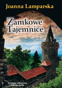 Zamkowe tajemnice - Joanna Lamparska
