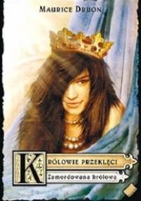 Zamordowana królowa - Maurice Druon