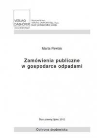 Zamówienia publiczne w gospodarce odpadami - Pawlak Marta