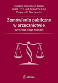 Zamówienia publiczne w orzecznictwie. Wybrane zagadnienia