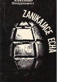 Zanikające echa - Aleksander Omiljanowicz