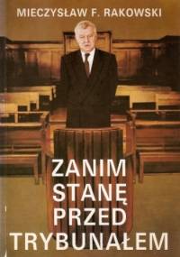 Zanim stanę przed Trybunałem - Mieczysław F. Rakowski