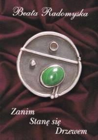 Zanim stanę się drzewem - Beata Radomyska